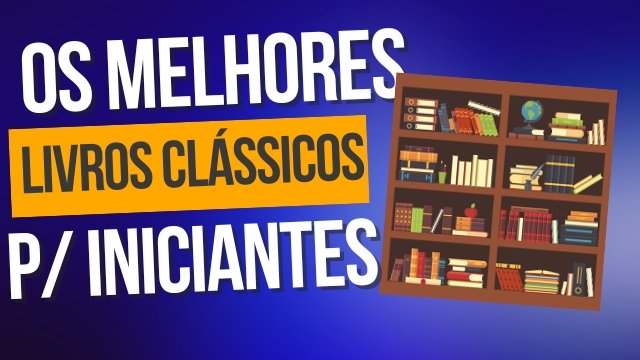 Os 10 Melhores Livros Clássicos para Iniciantes em 2026: Guia Completo TOP X Livros Clássicos para Iniciantes! Leia Antes de Morrer