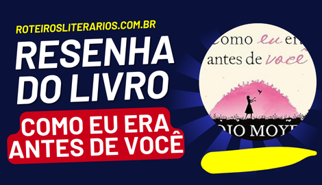 Resenha do Livro: Como Eu Era Antes de Você como eu era antes