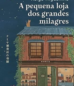 A Pequena Loja dos Grandes Milagres, de Keigo Higashino: Vale a Pena? É Bom? Resenha Completa!