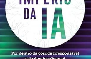 O Império da IA: O Livro de Karen Hao É Bom? Vale a Pena Comprar em 2026?